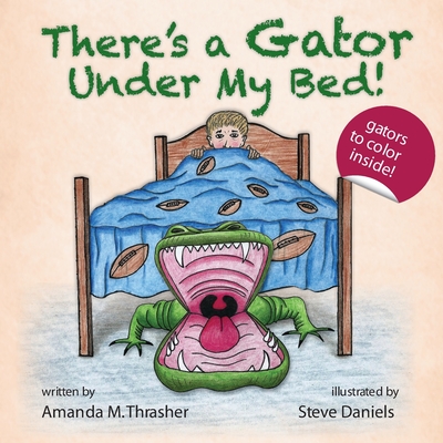 There's a Gator Under My Bed! - Thrasher, Amanda M