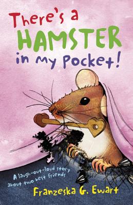 There's a Hamster in my Pocket - Ewart, Franzeska G