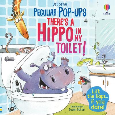 There's a Hippo in my Toilet! - Taplin, Sam, and Batori, Susan (Illustrator), and Hilborne, Jenny (Photographer)