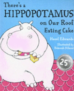 There's a hippopotamus on our roof eating cake