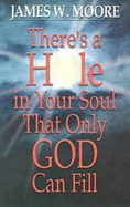 There's a Hole in Your Soul That Only God Can Fill