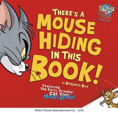 There's A Mouse Hiding in this Book - Bird, Benjamin