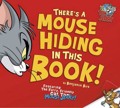 There's a Mouse Hiding in This Book! - Bird, Benjamin