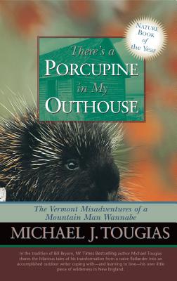 There's a Porcupine in My Outhouse - Tougias, Michael