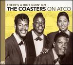 There's a Riot Goin' On: The Coasters on Atco - The Coasters