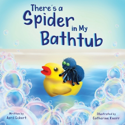 There's a Spider in My Bathtub - Daniel, Rob (Editor), and Eckert, April