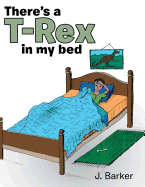 There's a T-Rex in My Bed