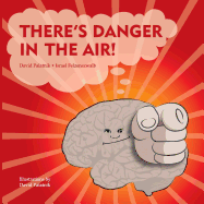 There's Danger in the Air!