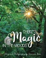 There's Magic in the Woods