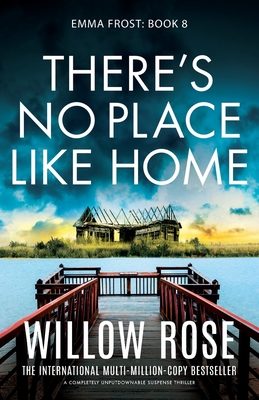 There's No Place Like Home: A completely unputdownable suspense thriller - Rose, Willow