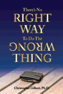 There's No Right Way to Do the Wrong Thing