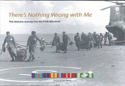 There's Nothing Wrong with Me: The Veterans Journey into the PTSD Minefield
