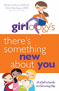 There's Something New about You: A Girl's Guide to Growing Up