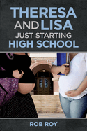 Theresa and Lisa: Just Starting High School