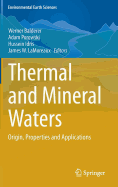 Thermal and Mineral Waters: Origin, Properties and Applications