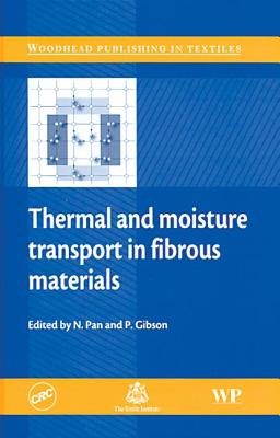 Thermal and Moisture Transport in Fibrous Materials - Pan, N (Editor), and Gibson, P (Editor)