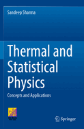 Thermal and Statistical Physics: Concepts and Applications