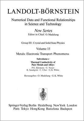 Thermal Conductivity of Pure Metals and Alloys / Wrmeleitfhigkeit Von Reinen Metallen Und Legierungen - Madelung, O (Editor), and Klemens, P G (Contributions by), and White, G K (Contributions by)