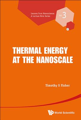 Thermal Energy At The Nanoscale - Fisher, Timothy S