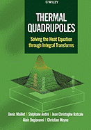 Thermal Quadrupoles: Solving the Heat Equation Through Integral Transforms