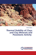 Thermal Stability of Clays and Clay Minerals and Pozzolanic Activity