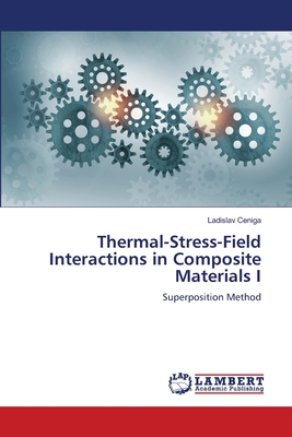 Thermal-Stress-Field Interactions in Composite Materials I - Ceniga, Ladislav