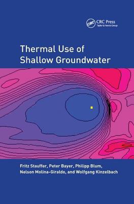 Thermal Use of Shallow Groundwater - Stauffer, Fritz, and Bayer, Peter, and Blum, Philipp
