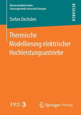 Thermische Modellierung Elektrischer Hochleistungsantriebe - Oechslen, Stefan
