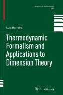 Thermodynamic Formalism and Applications to Dimension Theory - Barreira, Luis