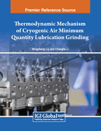 Thermodynamic Mechanism of Cryogenic Air Minimum Quantity Lubrication Grinding