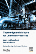 Thermodynamic Models for Chemical Engineering: Design, Develop, Analyse and Optimize