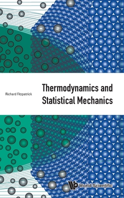 Thermodynamics and Statistical Mechanics - Fitzpatrick, Richard