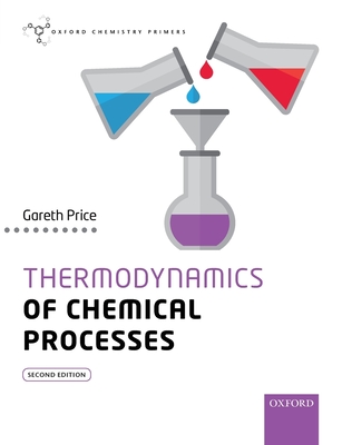 Thermodynamics of Chemical Processes - Price, Gareth