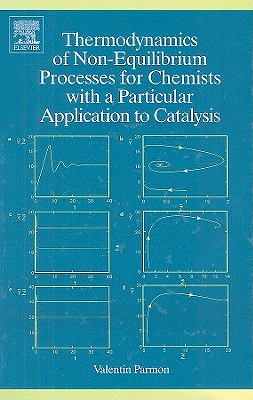 Thermodynamics of Non-Equilibrium Processes for Chemists with a Particular Application to Catalysis - Parmon, V