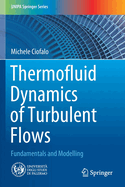 Thermofluid Dynamics of Turbulent Flows: Fundamentals and Modelling
