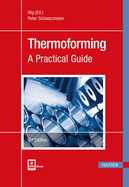 Thermoforming: A Practical Guide