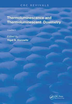 Thermoluminescence & Thermoluminescent Dosimetry - Horowitz, Yigal S. (Editor)