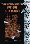 Thermomechanical Fatigue and Fracture - Aliabadi, M. H. (Editor)