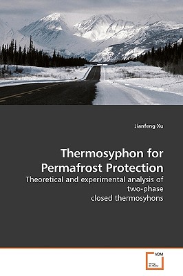 Thermosyphon for Permafrost Protection - Xu, Jianfeng