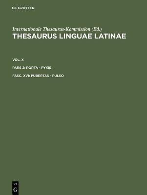 Thesaurus Linguae Latinae: Pubertas-Pulso - Internationale Thesaurus-Kommission (Editor)