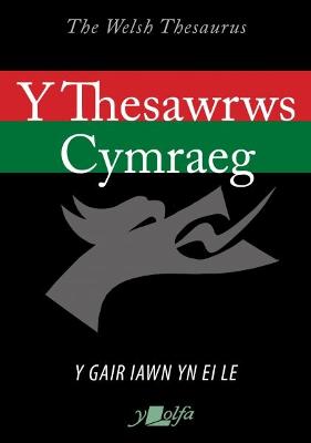 Thesawrws Cymraeg, Y / Welsh Thesaurus, The, 2020: The Welsh Theusarus - Lolfa, Y