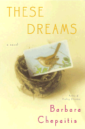 These Dreams - Chepaitis, Barbara, PH.D.