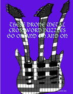 These Drone Metal Crossword Puzzles Go on and on and on