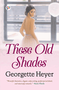 These Old Shades (General Press)