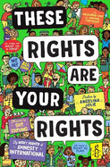 These Rights are Your Rights: An empowering guide for children everywhere from Amnesty International