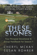 These Stones: Your Personal Devotional & Group Handbook for Season 1