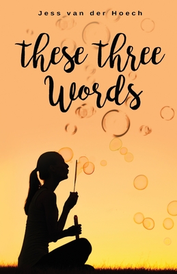 These Three Words - Van Der Hoech, Jess