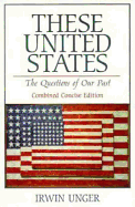 These United States: The Questions of Our Past: Combined Concise Edition