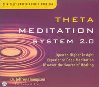 Theta Meditation System 2.0 - Dr. Jeffrey D. Thompson