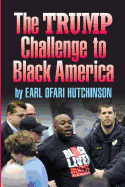 Thetrump Challenge to Black America